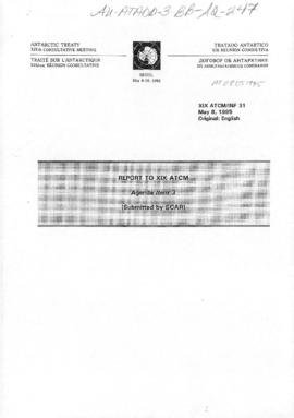 Nineteenth Antarctic Treaty Consultative Meeting, Seoul, Information paper 31 "Report to XIX...